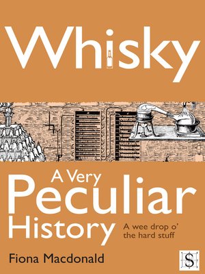 Whisky, A Very Peculiar History - ebook